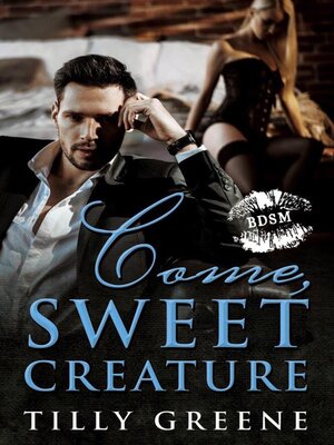 cover image of Come, Sweet Creature